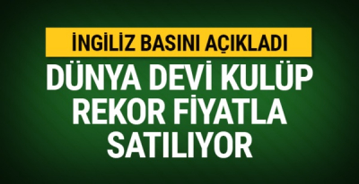 Dünya Devi Rekor Fiyata Satılıyor