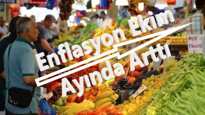 Enflasyon Ekim Ayında Artmaya Devam Etti