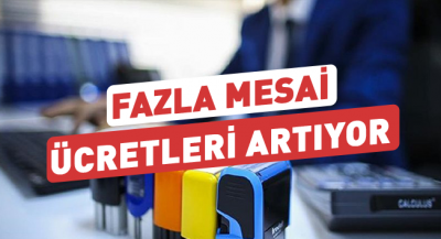 Fazla Mesai Ücretleri Artıyor