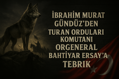İbrahim Murat Gündüz’den Turan Mesajı: “Bahtiyar Ersay, Tüm Bozkurtların Komutanıdır”