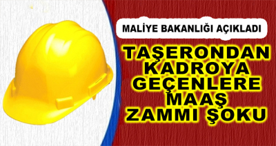 Maliye Bakanlığı Açıkladı! Taşerondan Kadroya Geçenlere Maaş Zammı Şoku