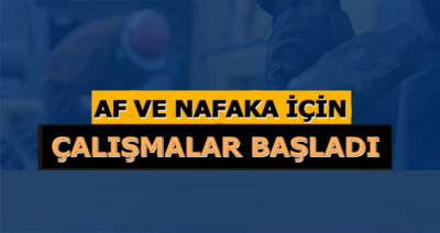 Nafaka ve Mahkumlara Af İçin İlk Toplantı Yapıldı