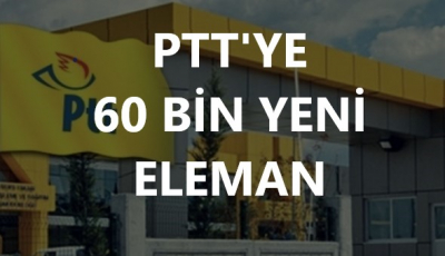 PTT'ye 60 Bin Yeni Eleman Alımı Yolda