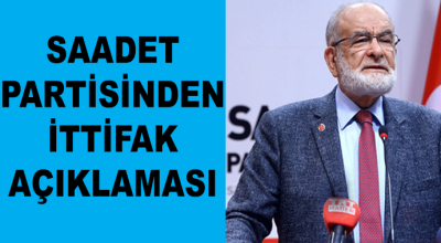 Saadet Partisinden İttifak Açıklaması!