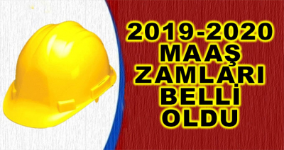 Son Dakika! 2019-2020 Maaş Zamları Belli Oldu