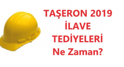 Taşeron 2019 İlave Tediyeleri Ne Zaman Ödenecek?