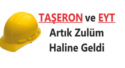 Taşeron ve EYT Artık Zulüm Haline Geldi