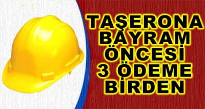 Taşeron ve Kamu İşçilerine Bayram Öncesi 3 Ödeme Birden