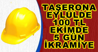 Taşerona Eylülde 100 TL Ve Ekimde 5 Gün İkramiye