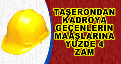 Taşerondan Kadroya Geçenlerin Maaşlına Yüzde 4 Zam