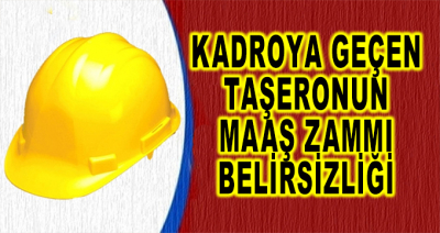 Taşerondan Kadroya Geçenlerin Maaş Belirsizliği