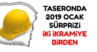 Taşeron ve Kamu İşçilerine Ocakta 2 İkramiye Birden