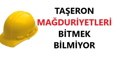 'Taşeronların Mağduriyetleri Devam Ediyor'