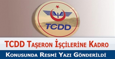 TCDD Taşeron İşçilerine Kadro Yazısı Gönderildi