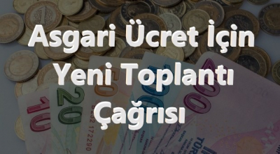 Türk-İş'ten Asgari Ücret İçin Erken Toplantı Çağrısı