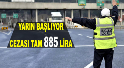 Yarın Başlıyor! Kurala Uymayanın Cezası 885 Lira